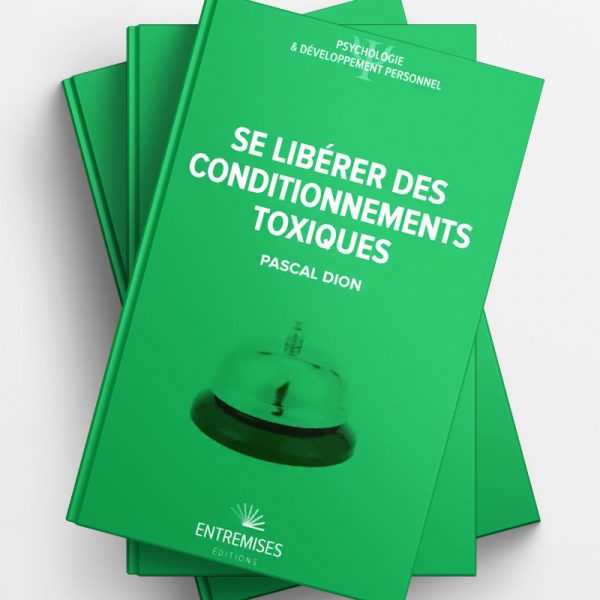 Se libérer des conditionnements toxiques
